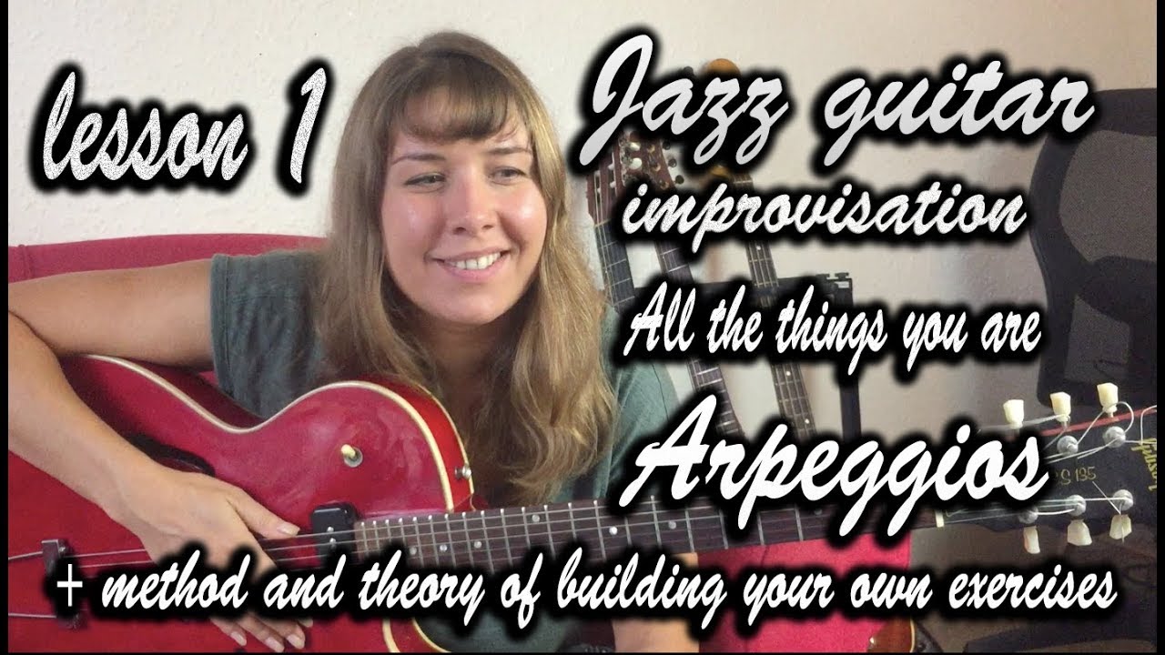 Jazz guitar improvisation Step 1 - Arpeggios, All the things you are, Theory