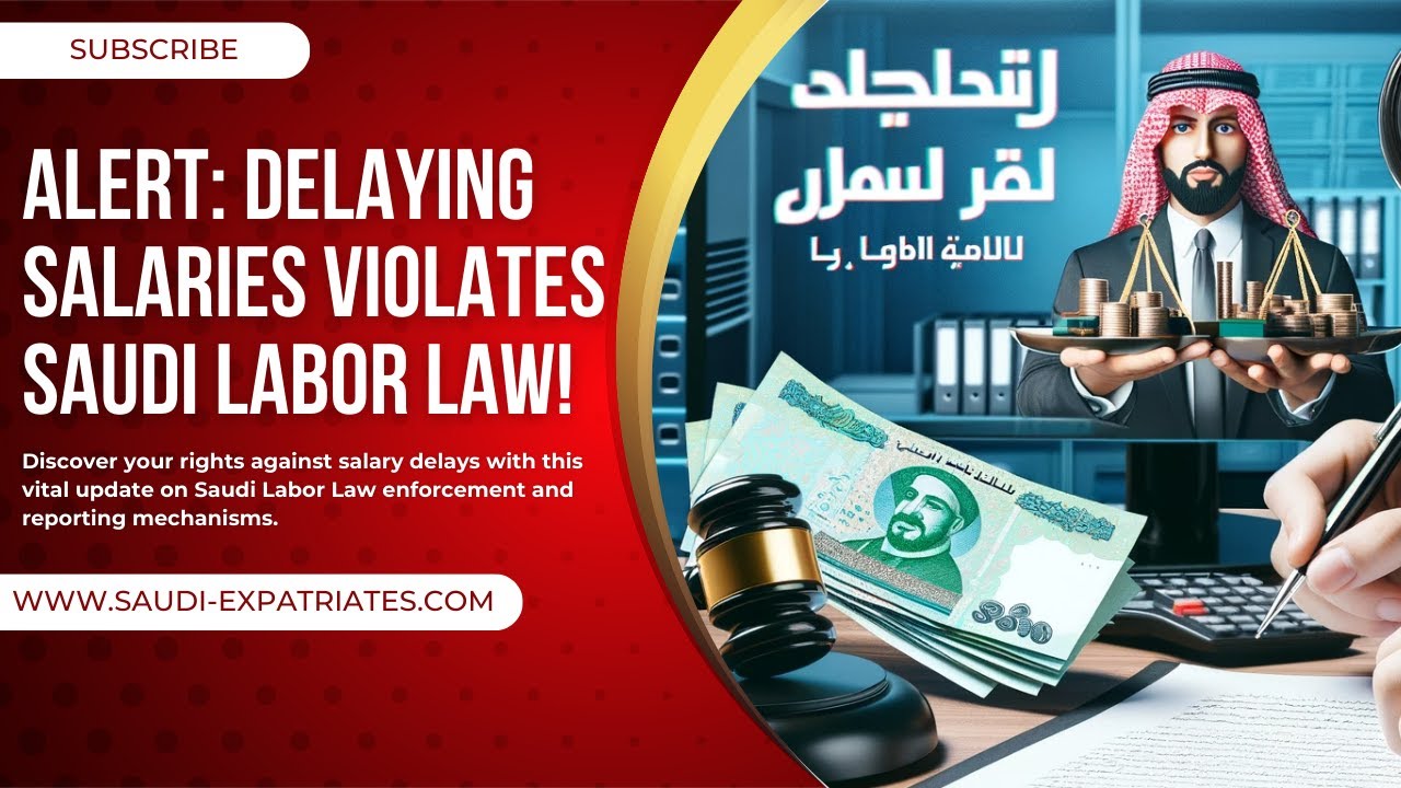 Delaying the Salary of a Worker is a violation of Saudi Labor Law | Saudi Arabia | Saudi Expatriates
