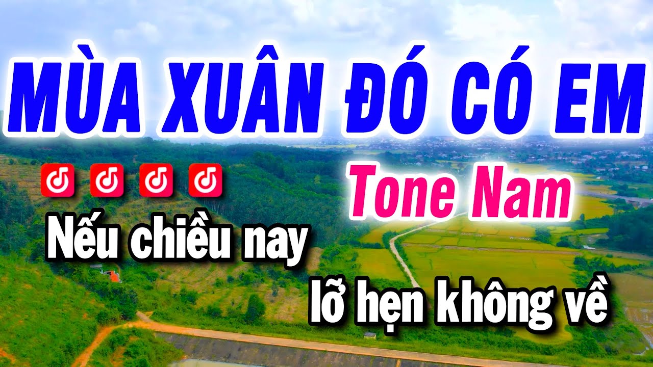 Karaoke Mùa Xuân Đó Có Em - Nhạc Sống Tone Nam - Beat Bảo Hưng