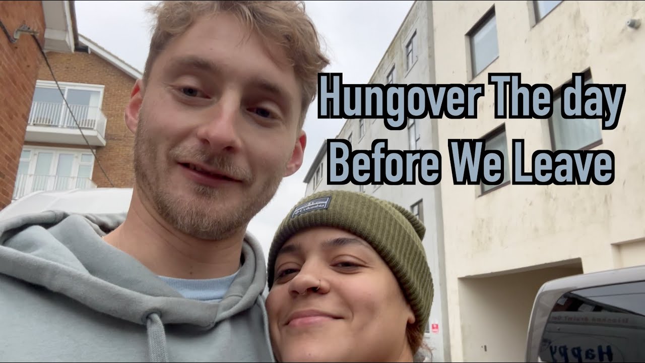 Hungover The day Before We Leave | Leaving the UK to Convert Our Amazon Van | Europe Begins