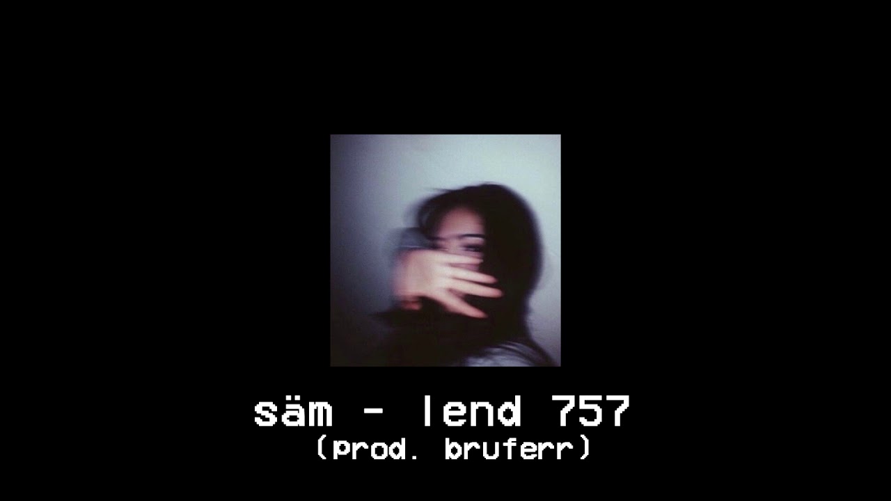 säm - lend 757 (prod. bruferr)