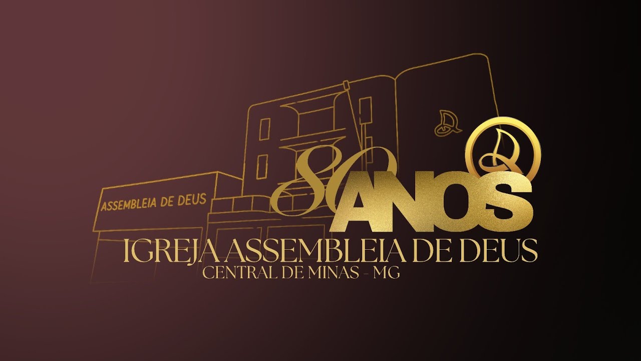 Festividade 80 anos da Igreja Assembleia de Deus de Central de Minas