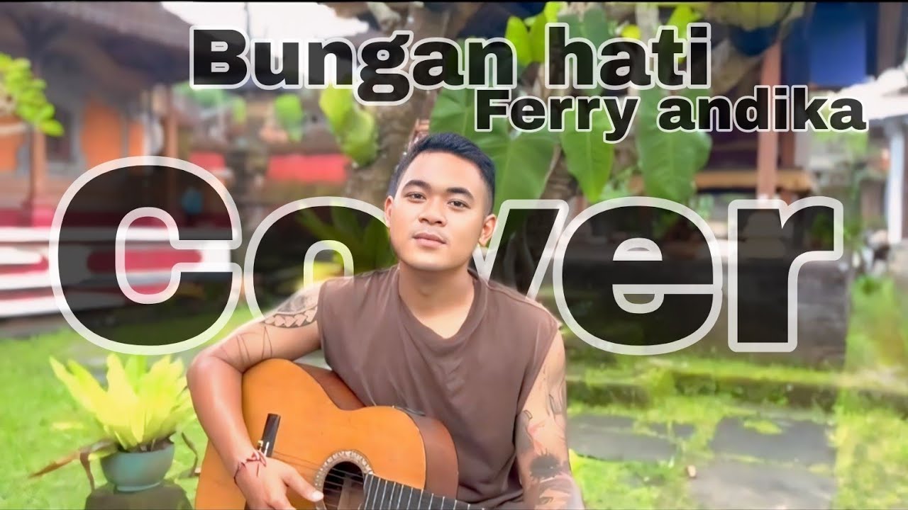 Bungan Hati - Rudiawan Cover by ferry andika