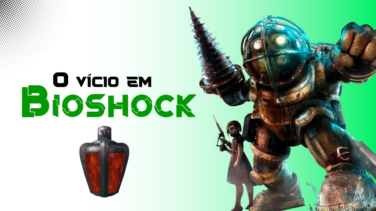 O VÍCIO EM BIOSHOCK