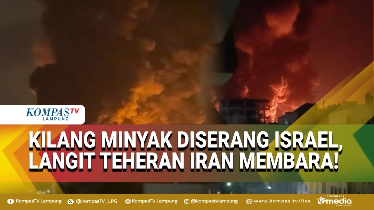 Kilang Minyak Diserang Israel, Langit Teheran Dipenuhi Kobaran Api