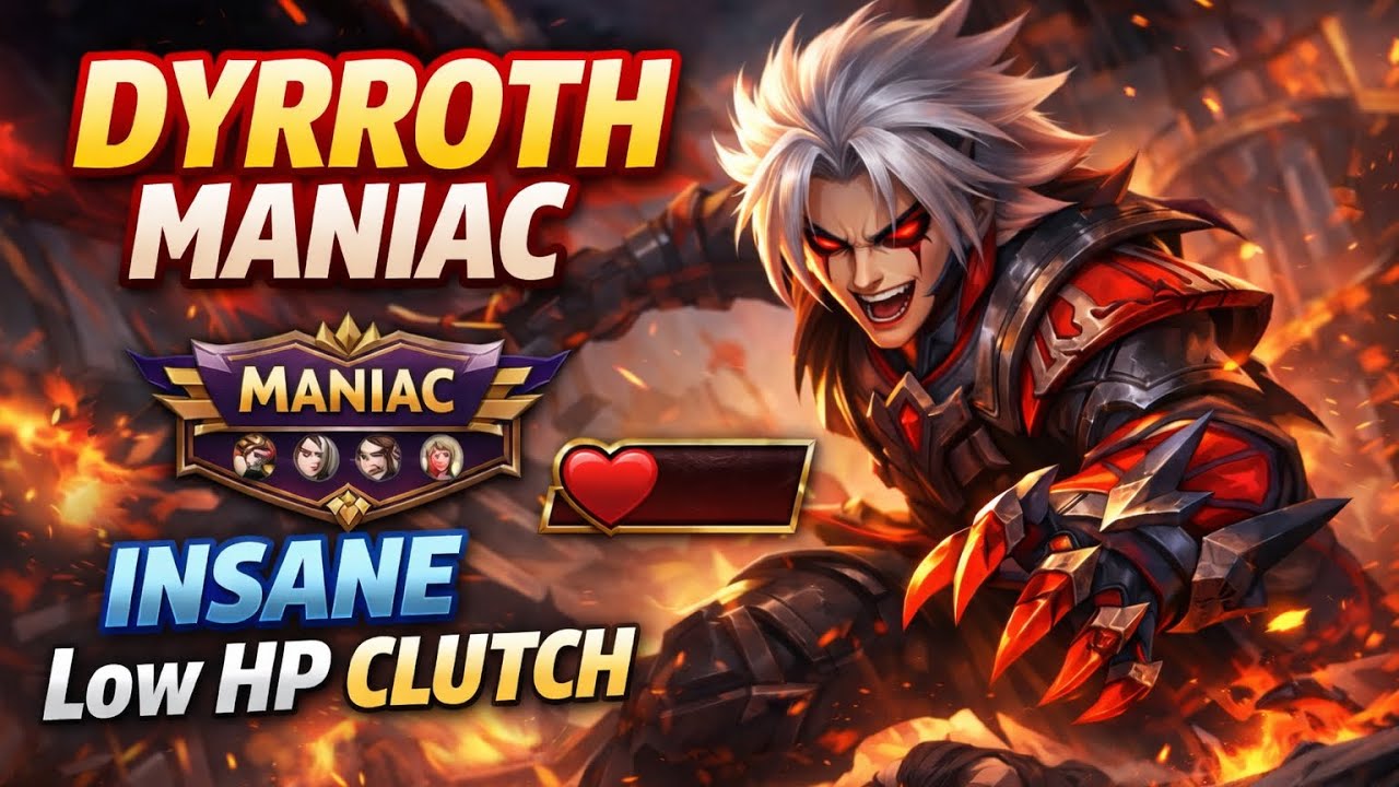 DYRROTH MANIAC – INSANE Low HP Clutch | Road to Mythic