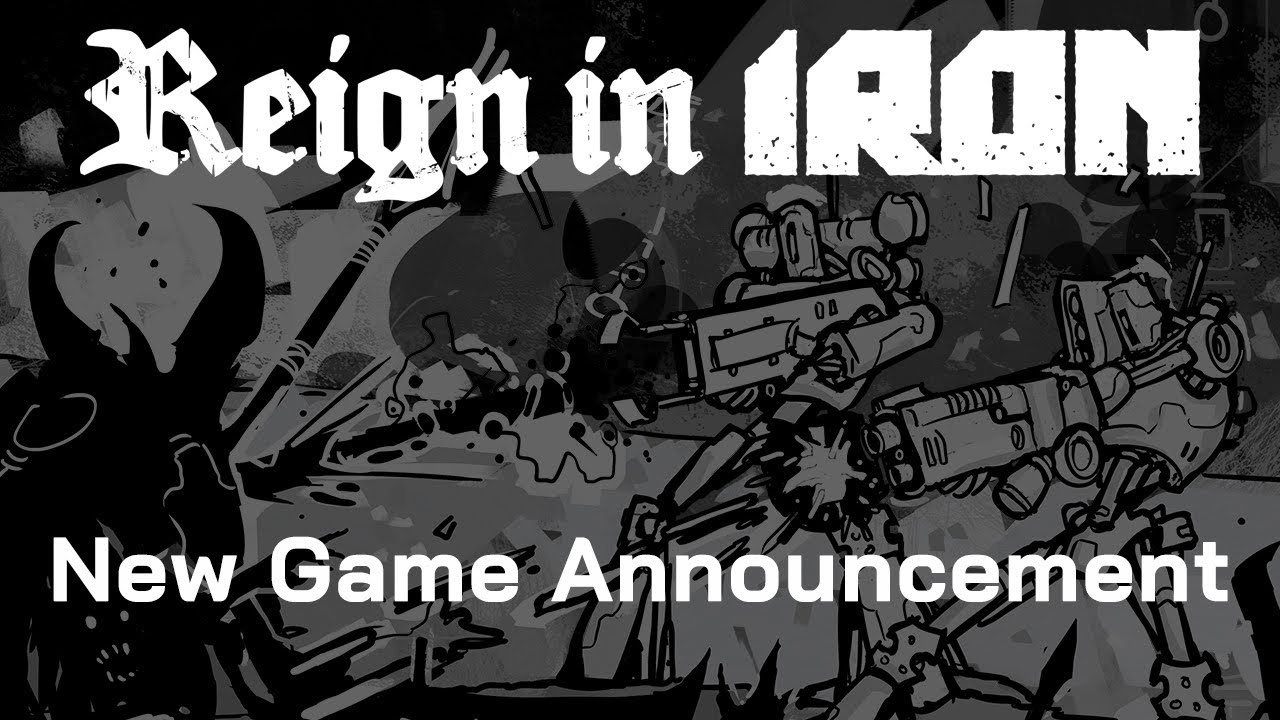 Reign in Iron - NEW GAME ANNOUNCEMENT!