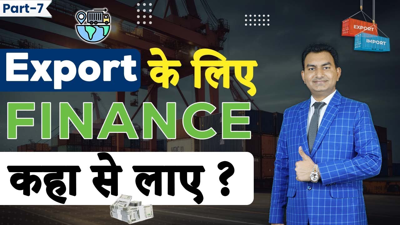 How to get Finance for Export? How Much investment Required to Start the Export Business?