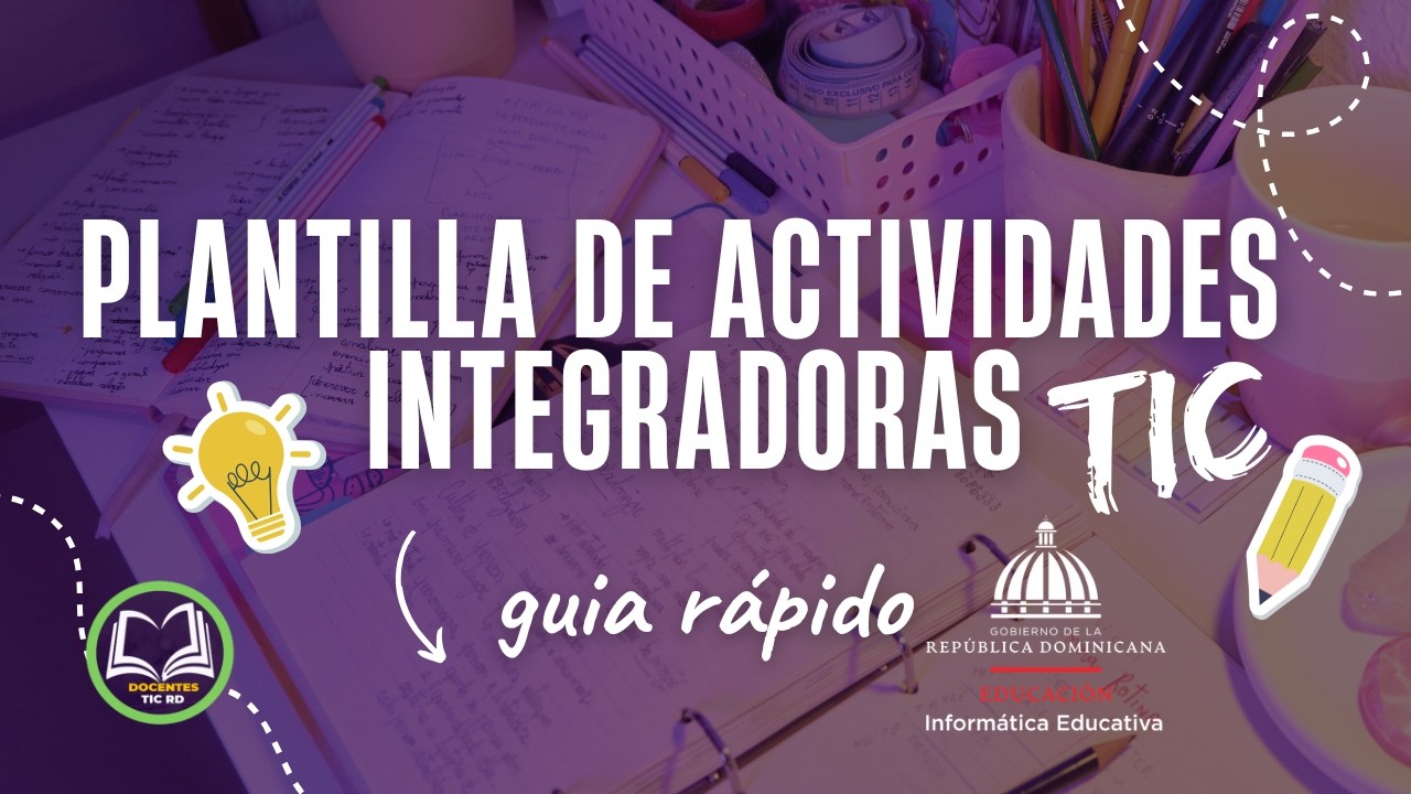 Paso a Paso  Plantilla de Actividades Integradoras con Recursos Tecnológicos INFORMATICA EDUCATIVA
