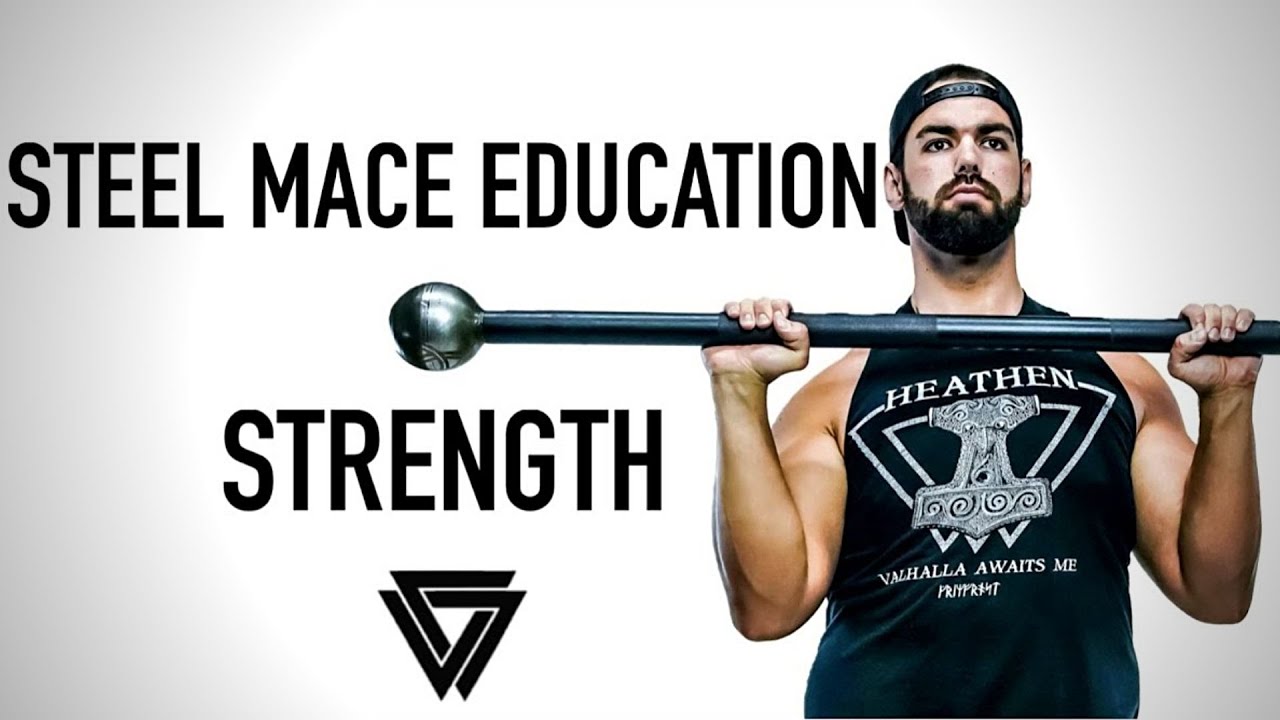 Steel Mace Education 101: Strength