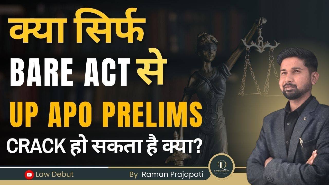 Up Apo Prelims Preparation 2025 : क्या सिर्फ BARE ACT से UP APO Prelims Crack हो सकता है ?