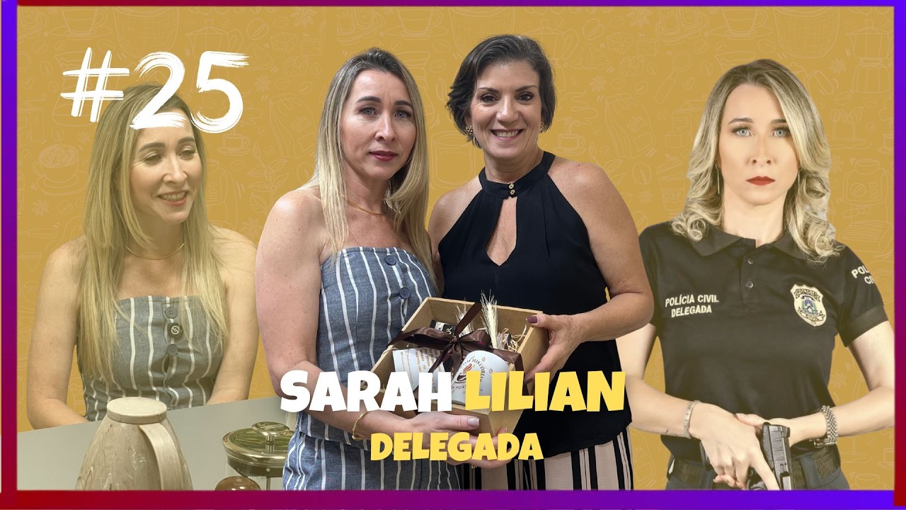 🎙️☕ Podcast #25 | Delegada Sarah – Bastidores da Justiça e a Realidade da Violência Contra a Mulher