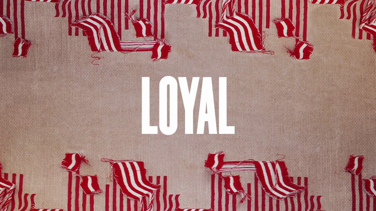 LOYAL - Everything (She)