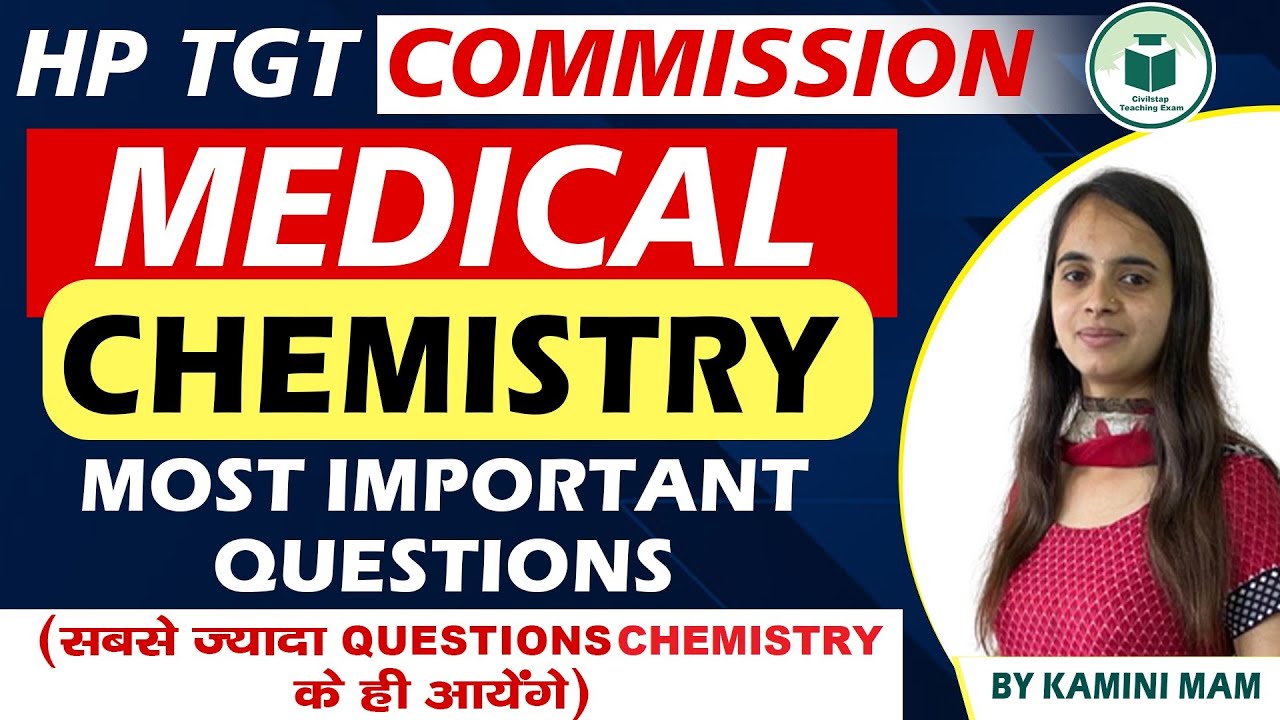 HP TGT Exam | Chemistry | Medical | Most Important Questions | By Kamini Mam
