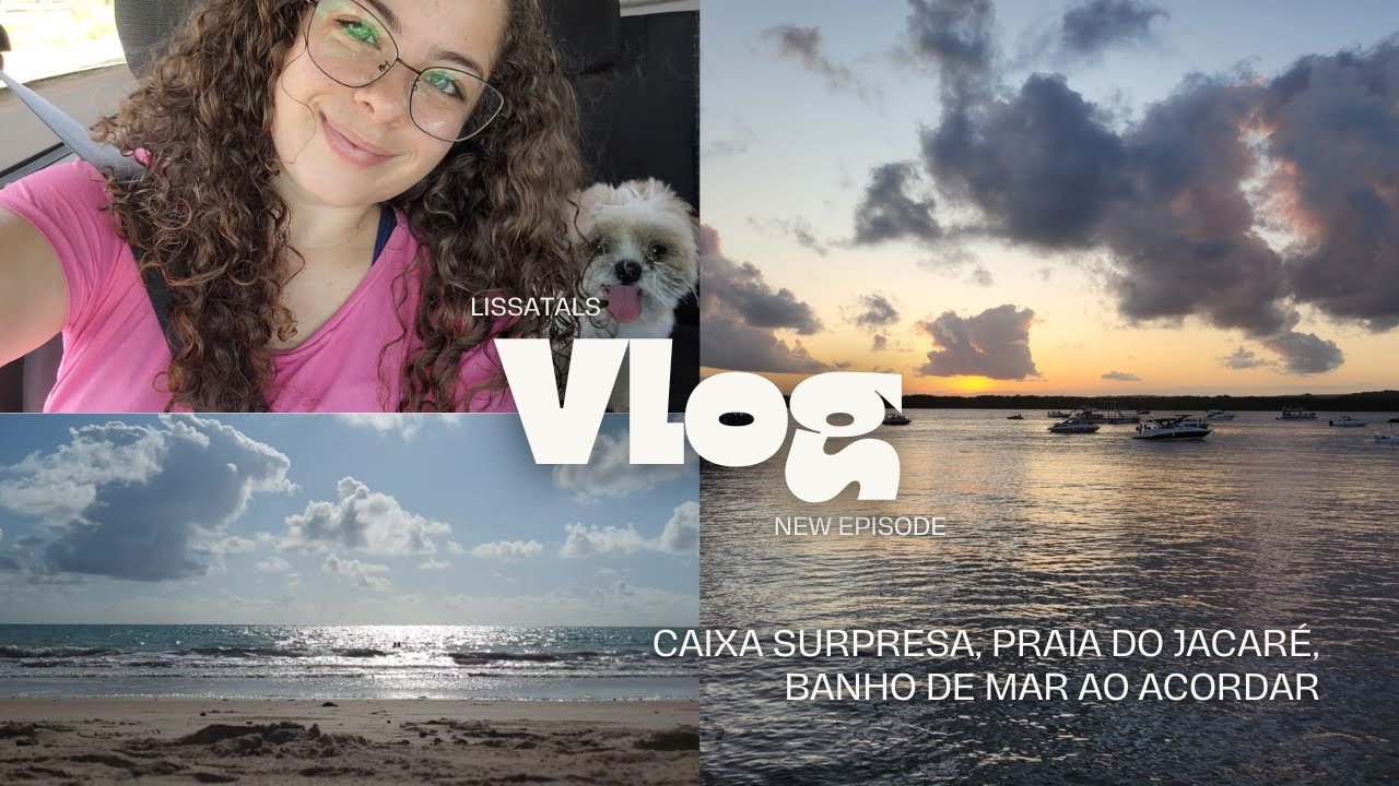VLOG | caixa surpresa, praia do jacaré, mergulho no mar e mormaço