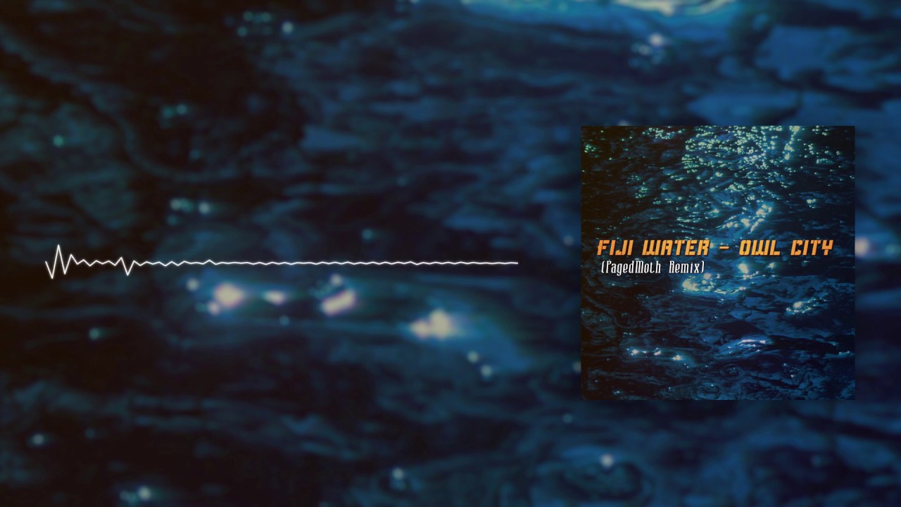 Owl City - Fiji Water (Pagedmoth Remix)