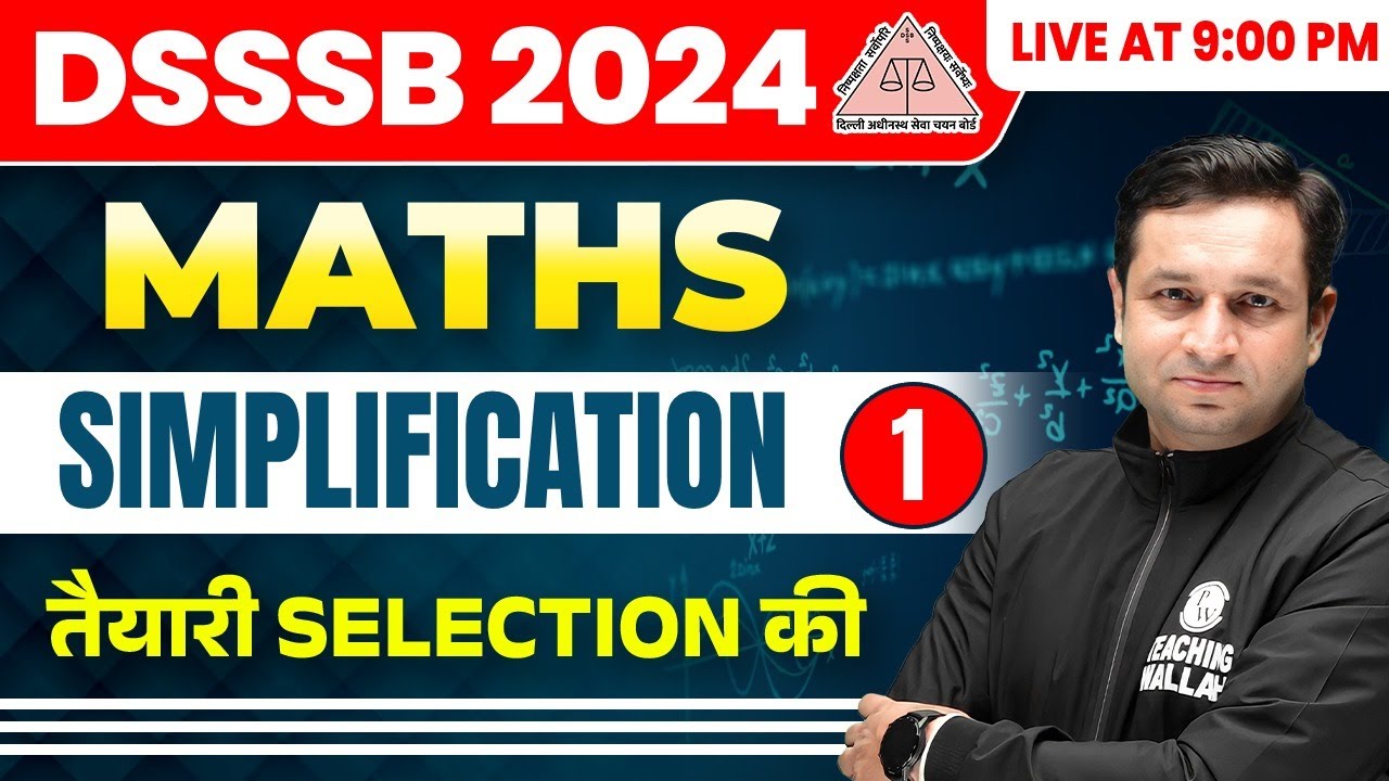 DSSSB 2024 | Maths for DSSSB | Simplification Tricks for DSSSB Teacher NTT | PRT | TGT | Deepak Sir