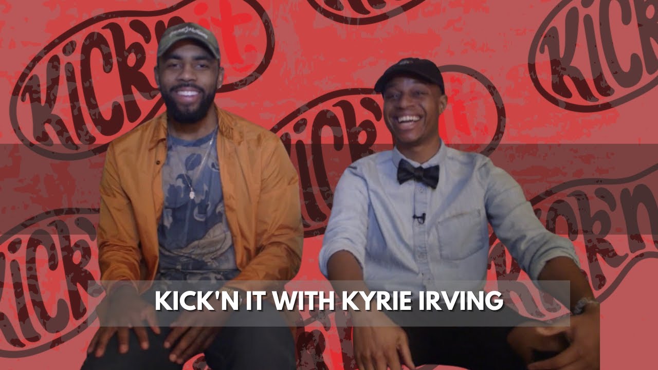 Kick'n It: Kyrie Irving
