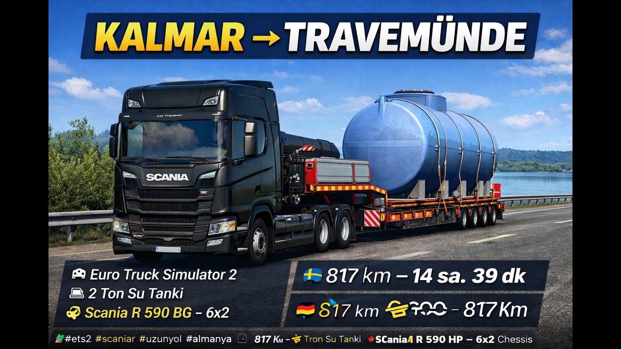 ETS2 Scania R 590 BG | Kalmar → Travemünde | 817 KM Uzun Yol | Sessiz Sürüş | Euro Truck Simulator 2