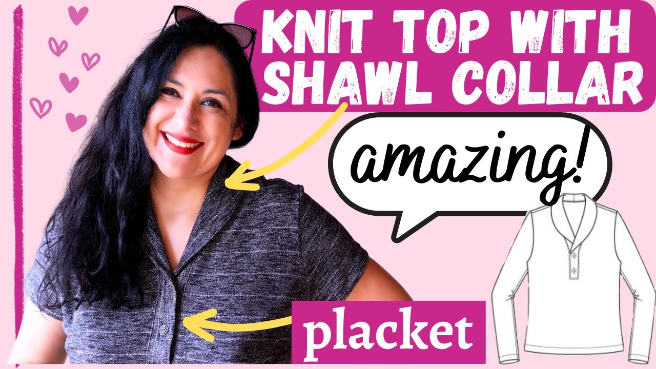 STINKING CUTE! Shawl collar & placket. 3 Venado KNIT tops (Itch to Stitch). All season versions.