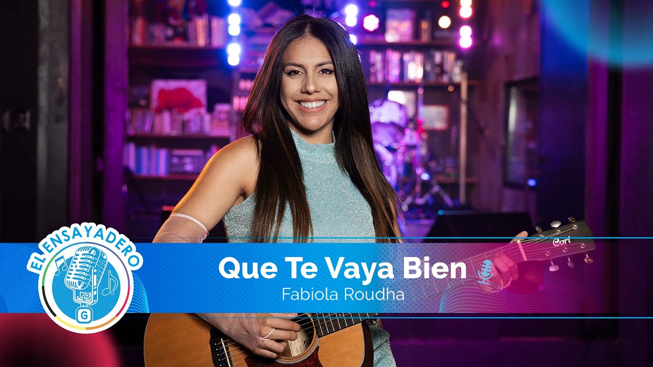 Fabiola Roudha: Que Te Vaya Bien | El Ensayadero