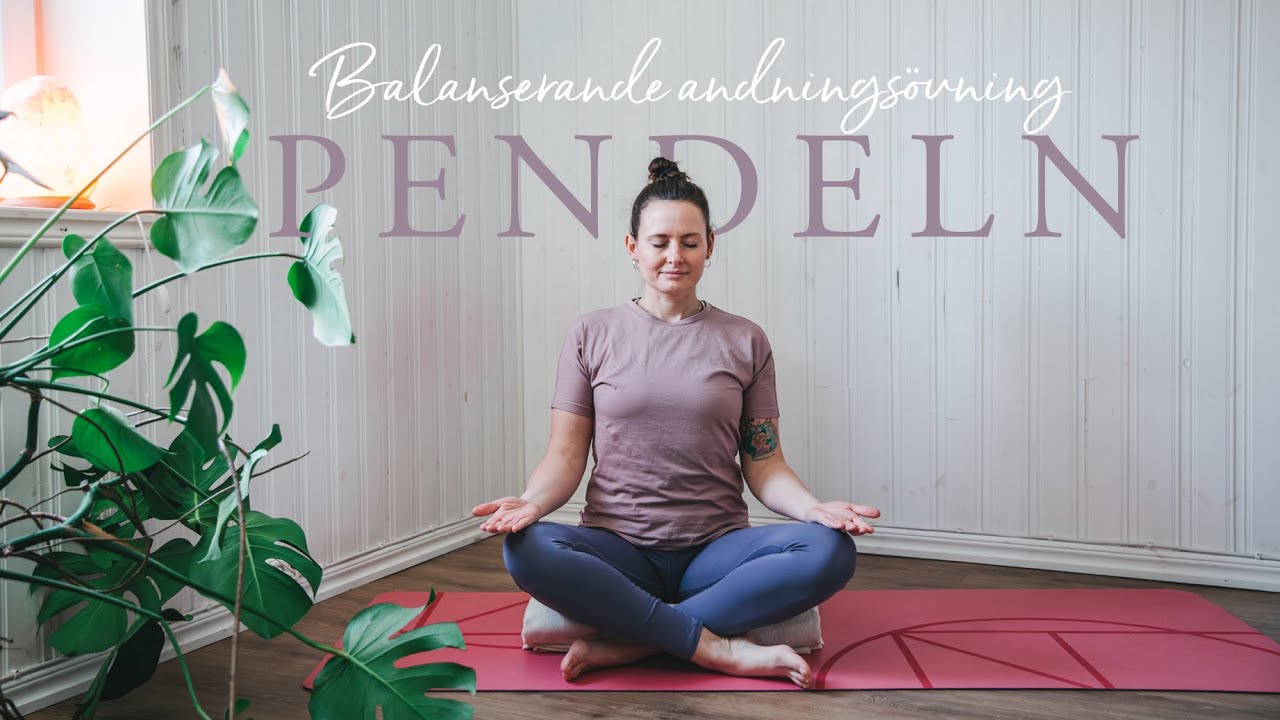 Pendeln - balanserande andningsövning – Yoga med Emelie