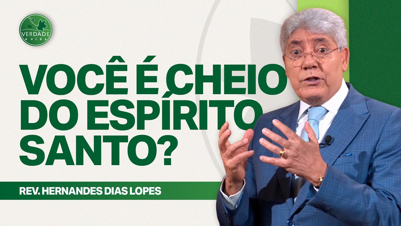 SER CHEIO DO ESPÍRITO SANTO - Hernandes Dias Lopes