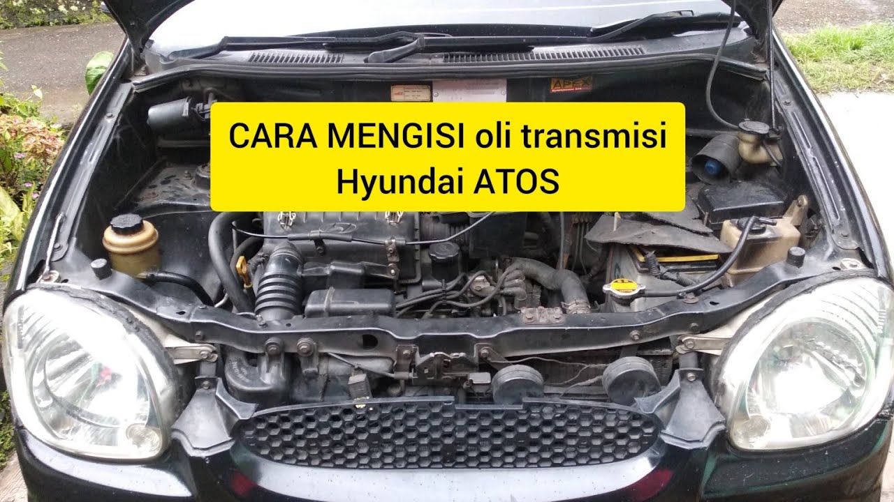 CARA MENGISI dan menambah oli transmisi hyundai atos