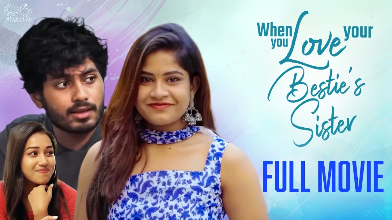 When you love your Bestie Sister Full Movie | Telugu Movies 2026 | Mohit Pedada | Infinitum Media