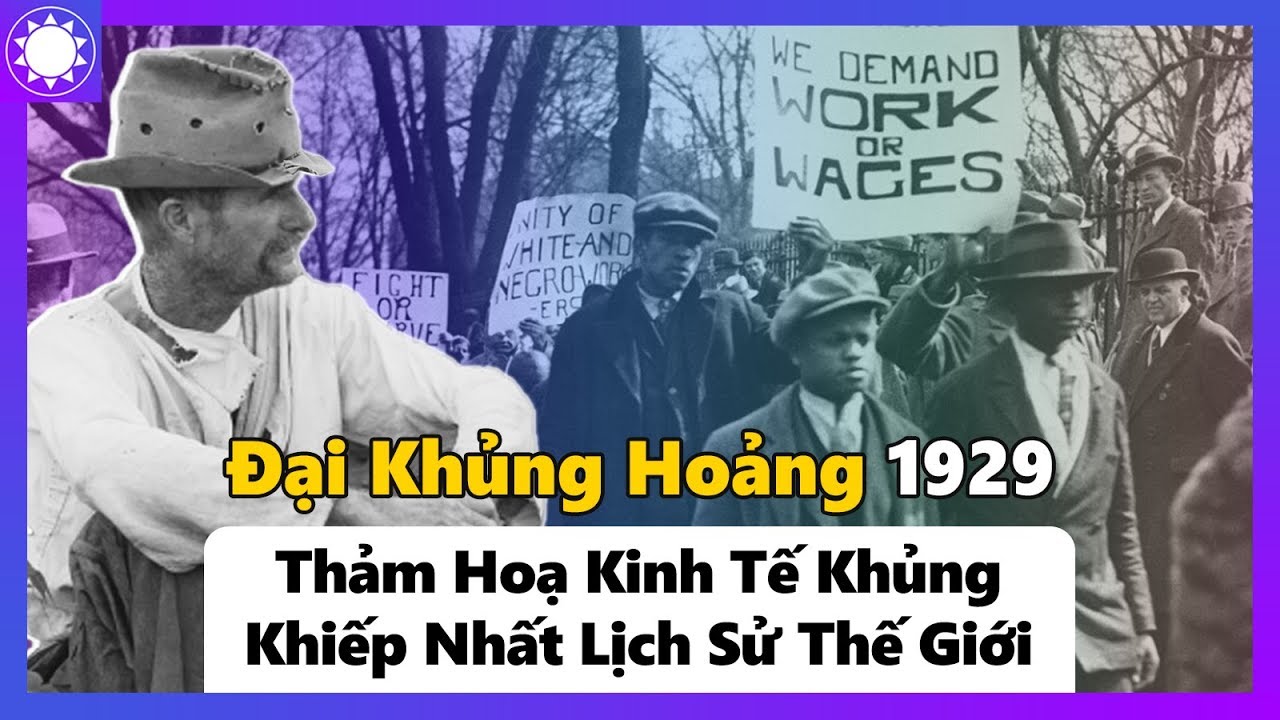 Đại Khủng Hoảng (1929 - 1939) - Thảm Hoạ Kinh Tế Khủng Khiếp Nhất Lịch Sử