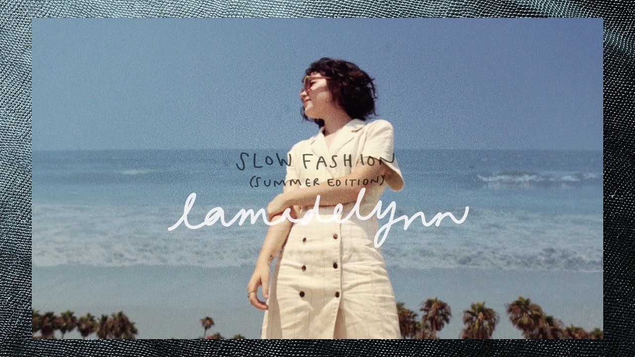 Slow Fashion • Summer Edition