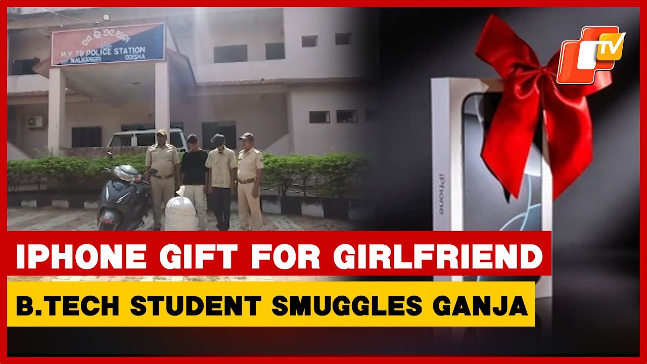 B-Tech Student Arrested For Smuggling 22 Kg Ganja To Buy Iphone For Girlfriend