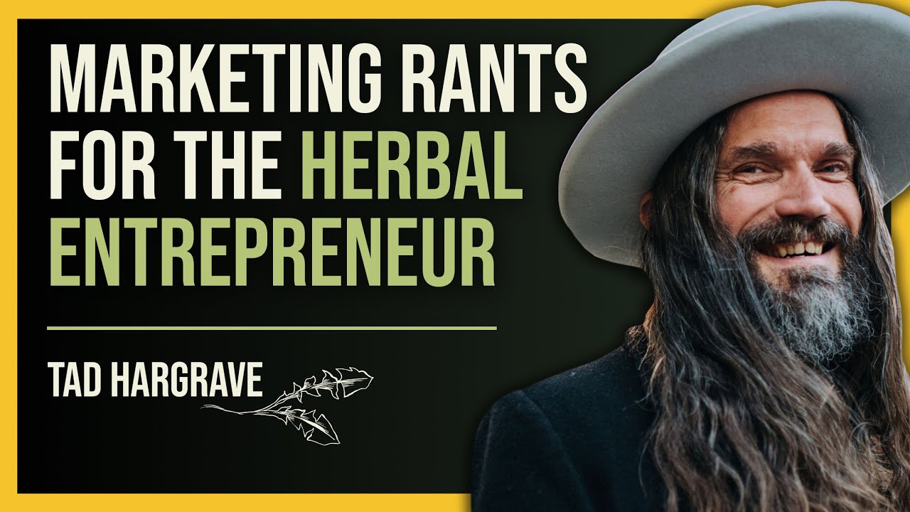 Authenticity, Niching Down & Marketing in Herbalism | Tad Hargrave