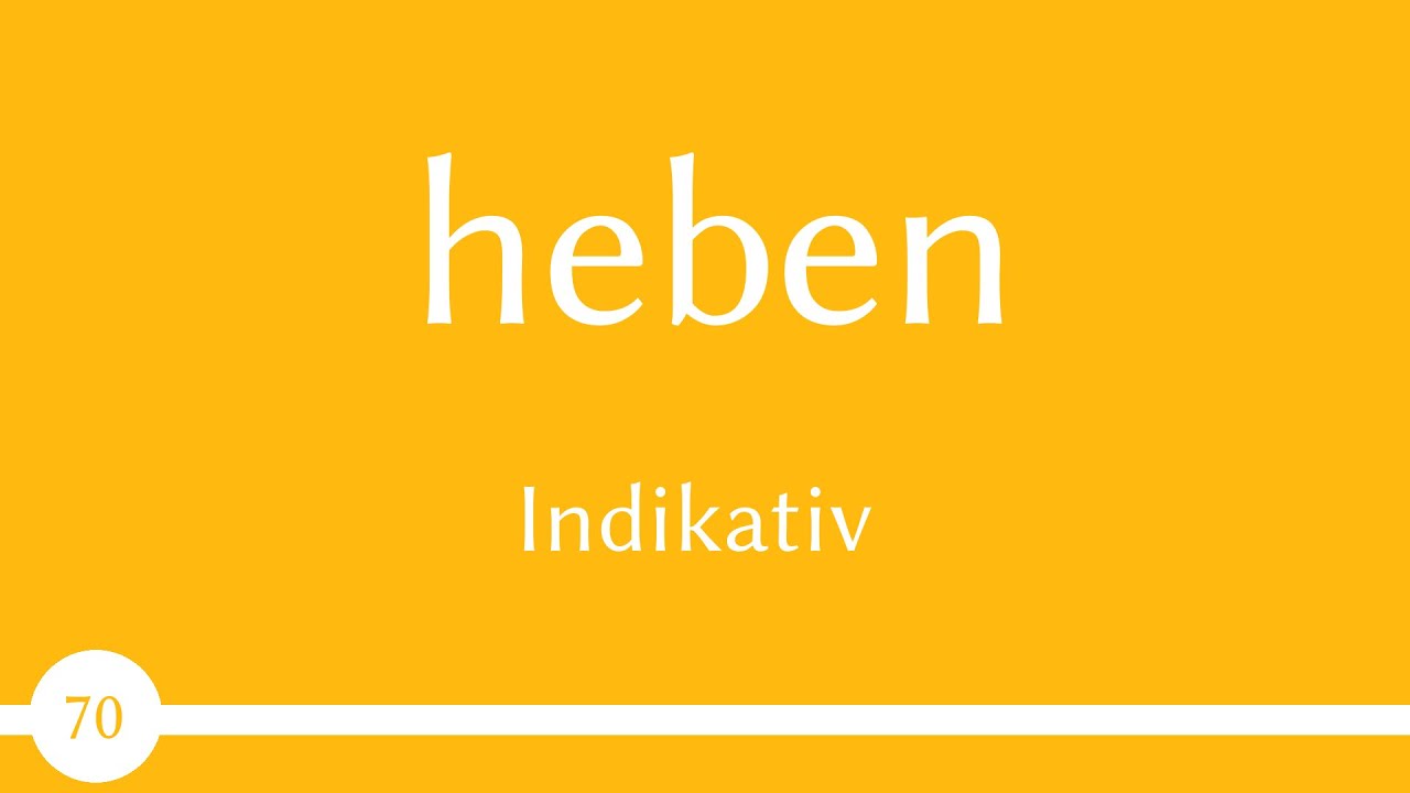 Niemiecki czasownik - heben (czasownik 70) - B1
