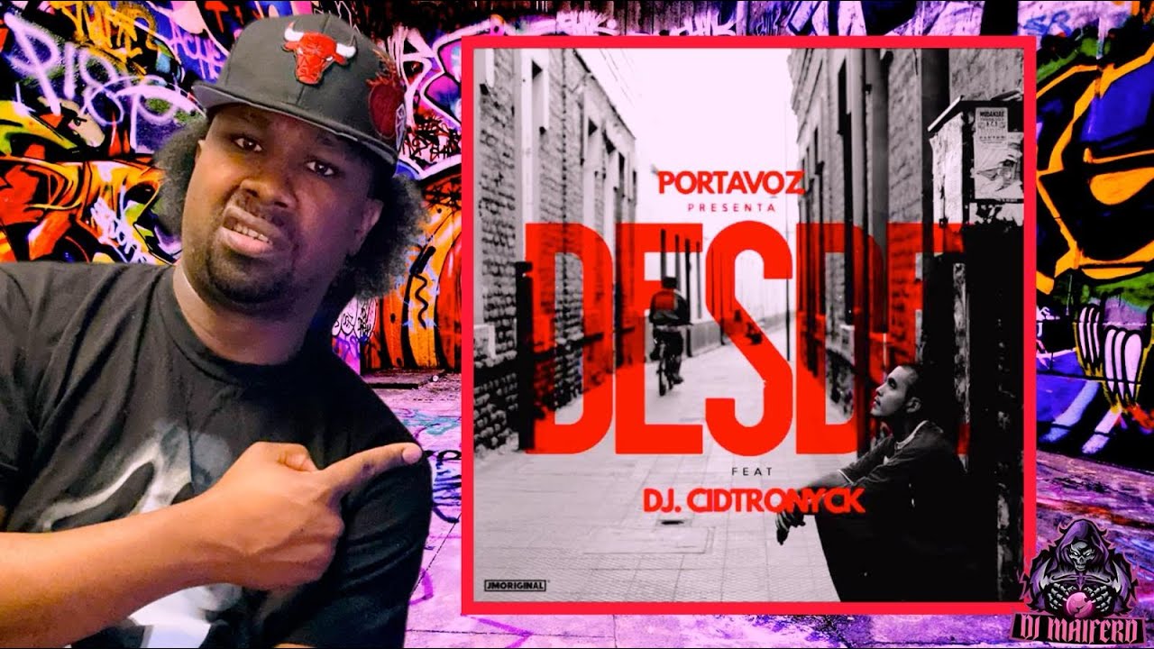 ¡Ese beat y esas barras! Portavoz x DJ Cidtronyck – “Desde” | Reacción real