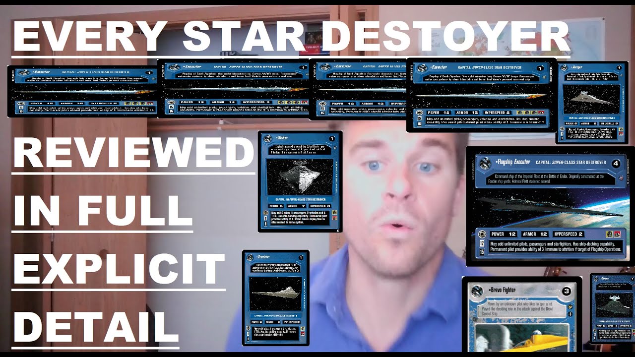 EVERY Star Destroyer of Star Wars CCG REVIEWED IN FULL EXPLICIT DETAIL!