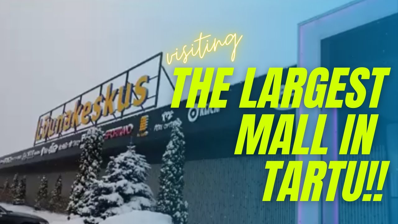 At the 'Largest mall in Tartu'...