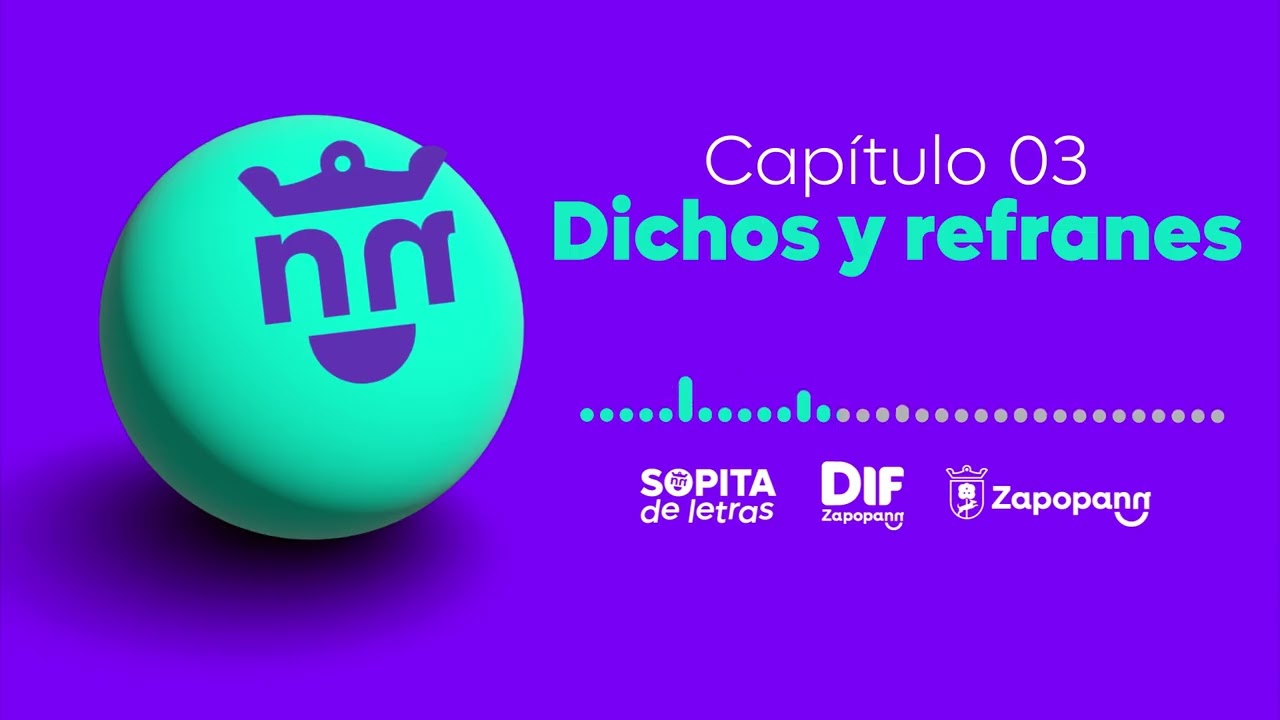 Sopita de Letras - Capítulo 3 Dichos y refranes