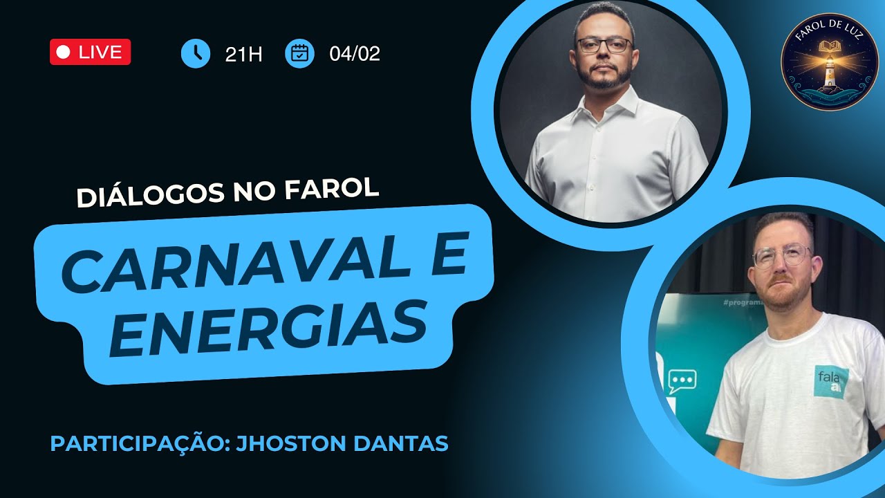 Diálogos no Farol #02 - Carnaval e  Energias (c/ Jhoston Dantas)