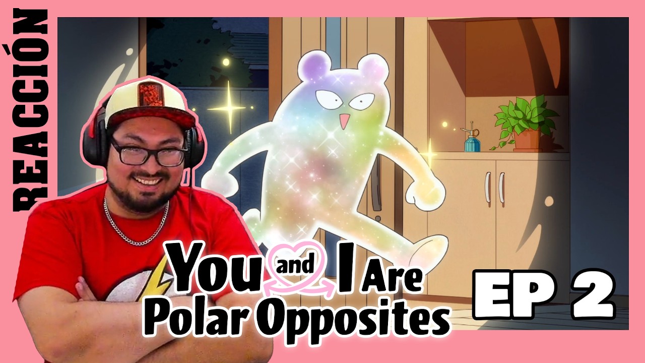 ES HORA DE SALIR JUNTOS! ❤️ || You and I are Polar Opposites Ep 2 || REACCIÓN