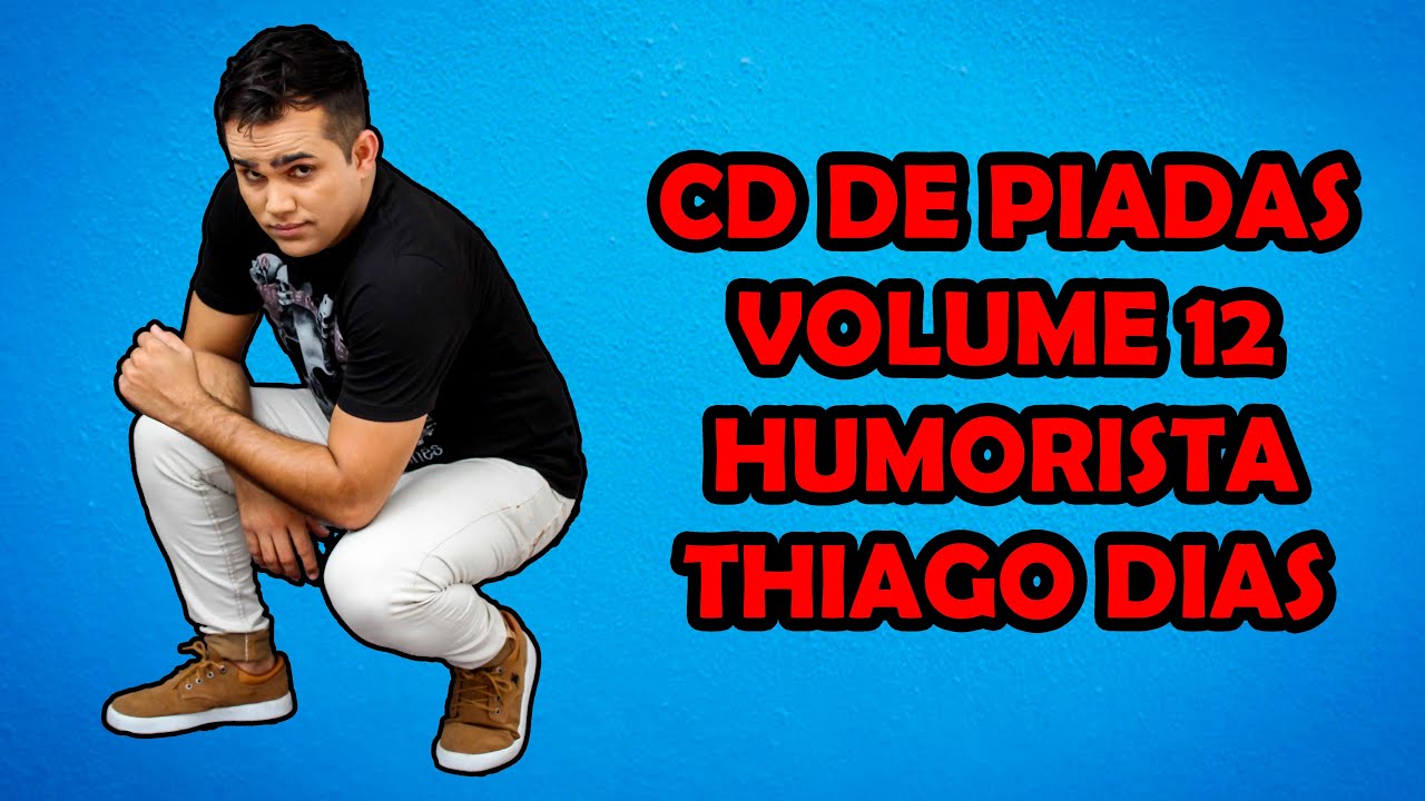 CD DE PIADAS VOLUME 12 - HUMORISTA THIAGO DIAS