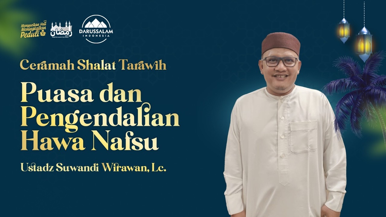 PUASA DAN PENGENDALIAN HAWA NAFSU | USTADZ SUWANDI WIRAWAN, LC.