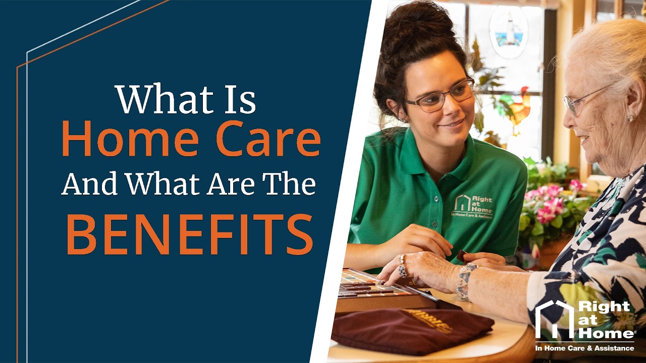 What Is Home Care and What Are The Benefits