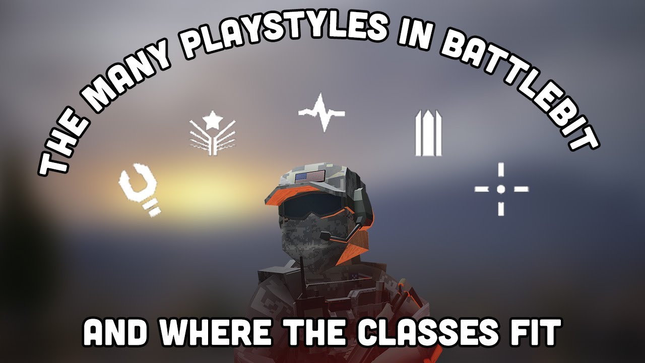 The Playstyles of Battle Bit (And How The Classes Fit Them)