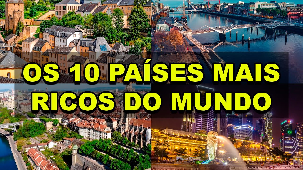 Os 10 países mais ricos do mundo