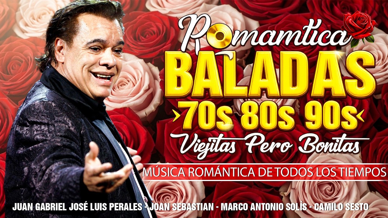 JUAN GABRIEL, JOSÉ LUIS PERALES, JOAN SEBASTIAN Y Más ❤️ Baladas Románticas Inolvidables Del Ayer