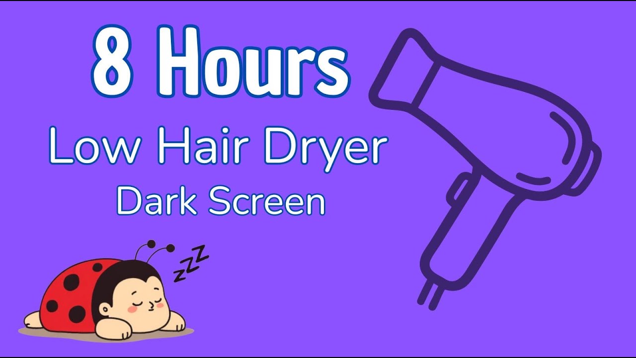 8 Hours Hair Dryer Sound (Low Setting) for Baby Sleep | Steady Noise for Newborns & Toddlers