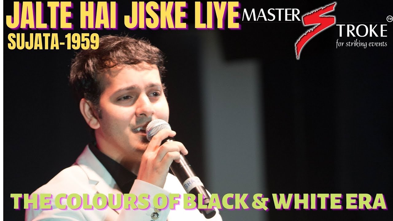 JALTE HAI JISKE LIYE I THE COLOURS OF BLACK & WHITE ERA I GIRISH SETIA I MASTER STROKE EVENTS