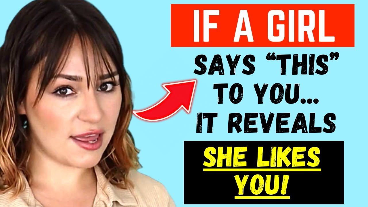 When Women Say THIS – It Reveals She Likes You (MUST WATCH)