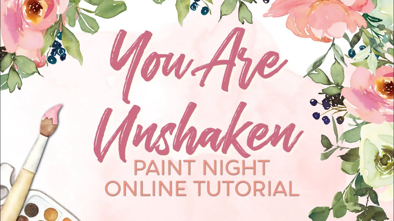 You Are Unshaken Paint Party Tutorial